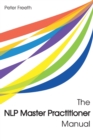 Image for The NLP Master Practitioner Manual