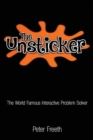 Image for The Unsticker : The World Famous Interactive Problem Solver