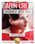 Image for The Cabin Crew Interview Made Easy: The Ultimate Jump Start Guide to Acing the Flight Attendant Interview