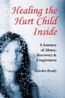 Image for Healing the Hurt Child Inside