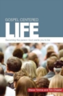 Image for Gospel Centered Life : Becoming the person God wants you to be