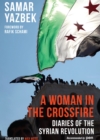Image for A woman in the crossfire: diaries of the Syrian revolution