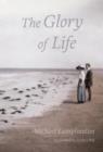 Image for The glory of life  : a novel