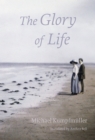 Image for The glory of life: a novel : 55060