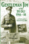 Image for Gentleman Jim of the 20 DLI 1916 - 1918