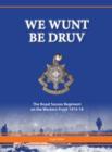 Image for We Wunt be Druv : The Royal Sussex Regiment on the Western Front 1914-18