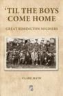Image for &#39;Til the Boys Come Home : Great Rissington Soldiers