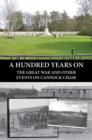 Image for A Hundred Years on : The Great War and Other Events on Cannock Chase