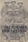 Image for I Still Remember Their Faces Now : The WWI Diaries and Memoirs of Sgt. S. Eveleigh Mm