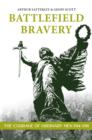 Image for Battlefield Bravery : The Courage of Ordinary Men 1914-1918