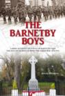 Image for The Barnetby Boys : A Brief Account of Events in Barnetby and the Fate of its Boys During the Great War 1914-1919