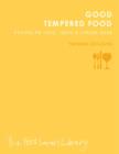 Image for Good tempered food  : recipes to love, leave &amp; linger over