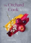 Image for The Orchard Cook : Recipes from Tree to Table