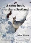 Image for A Snow Book, Northern Scotland