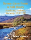 Image for Some Days from a Hill Diary : Scotland, Iceland, Norway, 1943-50