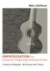 Image for Improvisation for Classical, Fingerstyle and Jazz Guitar