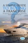 Image for A simple guide to buying a franchise: the questions you should ask, but franchisors would rather you did not