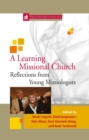Image for A learning missional church: reflections from young missiologists