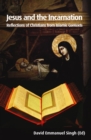 Image for Jesus and the Incarnation: Reflections of Christians from Islamic Contexts