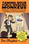 Image for Taming Your Public Speaking Monkeys : A Guide to Confidence Building for Presentations