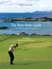 Image for The nine-holer guide  : Scotland&#39;s nine-hole golf courses