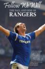 Image for Follow we will  : the fall and rise of Rangers