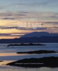 Image for Scotland&#39;s Still Light : A Photographer&#39;s Vision Inspired by Scottish Literature