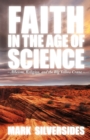 Image for Faith in the age of science  : atheism, religion, and the big yellow crane