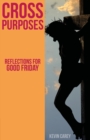 Image for Cross purposes: reflections for Good Friday