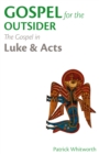 Image for Gospel for the outsider: the Gospel in Luke &amp; Acts