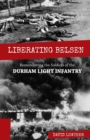 Image for Liberating Belsen  : remembering the soldiers of the Durham Light Infantry
