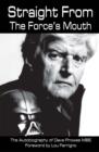 Image for Straight from the force&#39;s mouth: the autobiography of Dave Prowse MBE