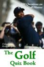 Image for The Golf Quiz Book: 250 Questions on Golf History