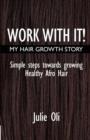 Image for Work with it: My Hair Growth Story