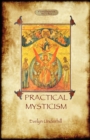 Image for Practical Mysticism - a Little Book for Normal People