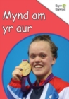 Image for Cyfres Byw Bywyd: Mynd am yr Aur