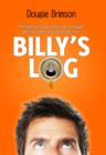 Image for Billy&#39;s log: the hilarious diary of one man&#39;s struggle with life, lager and the female race