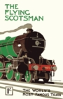 Image for The &quot;Flying Scotsman&quot;  : the world&#39;s most famous express