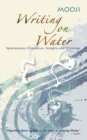 Image for Writing on water  : spontaneous utterances, insights and drawings