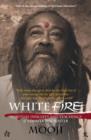Image for White Fire : Spiritual Insights and Teachings of Advaita Zen Master Mooji