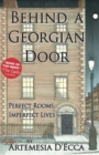 Image for Behind a Georgian door  : perfect rooms, imperfect lives
