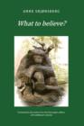 Image for What to Believe? : About Extraordinary Phenomena and Consciousness