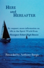 Image for Here and Hereafter : By request, more information on life in the Spirit World from Monsignor Robert Hugh Benson