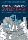 Image for Supercrash: how to hijack the global economy