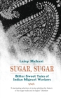 Image for Sugar, sugar  : bitter-sweet tales from the Indian diaspora