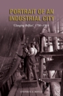 Image for Portrait of an Industrial City : Clanging Belfast 1750-1914