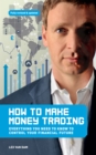 Image for How to make money trading: everything you need to know to control your financial future