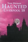 Image for Haunted Liverpool : 18