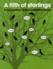 Image for A filth of starlings  : a compilation of bird collective nouns