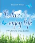 Image for Relax and enjoy life: 149 ultimate stress busters